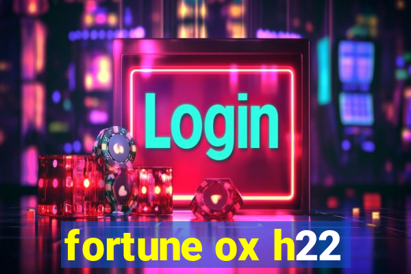 fortune ox h22